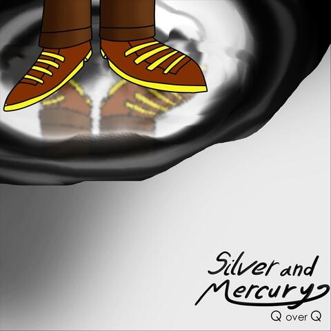 Silver and Mercury