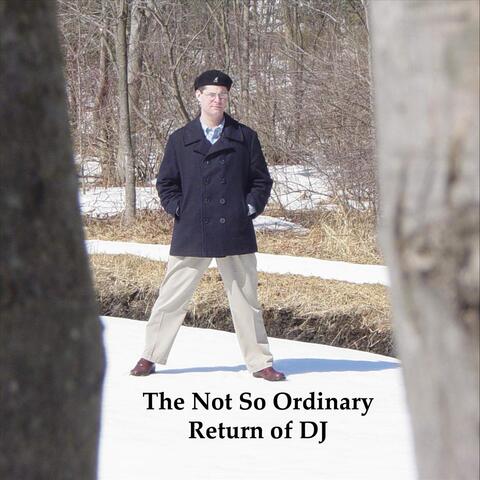 The Not so Ordinary Return of DJ