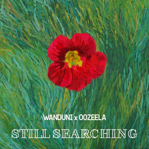 Still Searching (feat. Oozeela)