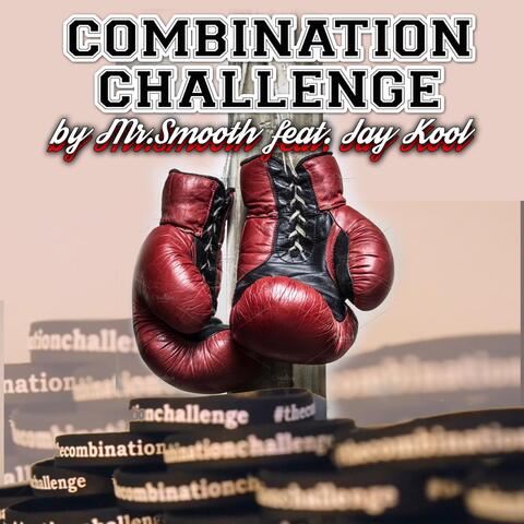 Combination Challenge (feat. Jay Kool)