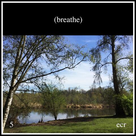 Breathe 5