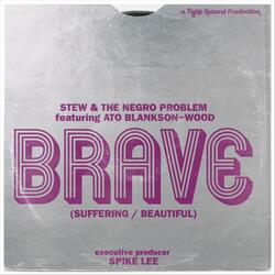 Brave (Suffering / Beautiful) [feat. Ato Blankson-Wood]