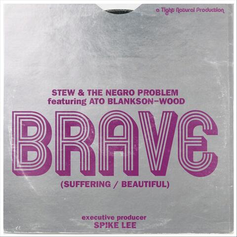 Brave (Suffering / Beautiful) [feat. Ato Blankson-Wood]
