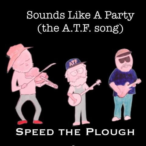 Sounds Like a Party (The A.T.F. Song)