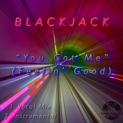 You Got Me (Feelin' Good) [Vocal Mix]