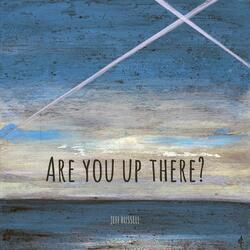 Are You up There?