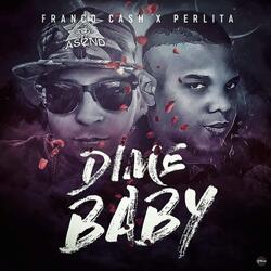 Dime Baby (feat. Franco Cash)