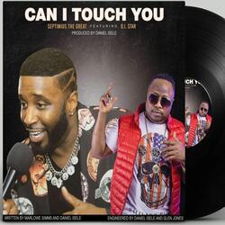 Can I Touch You (feat. D.I Star)
