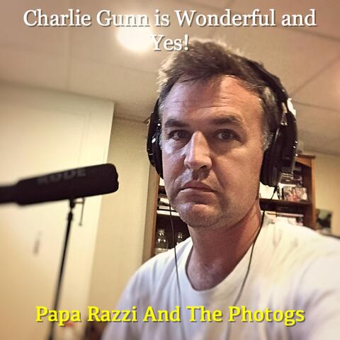 Charlie Gunn Is Wonderful and Yes!