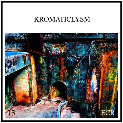 Kromaticlysm 13