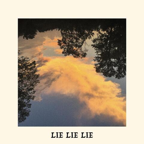 Lie Lie Lie