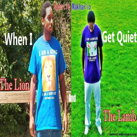 When I Get Quiet (The Lion and the Lamb)