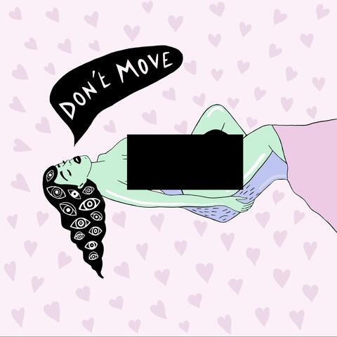DON'T MOVE!