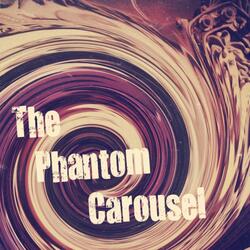 The Phantom Carousel