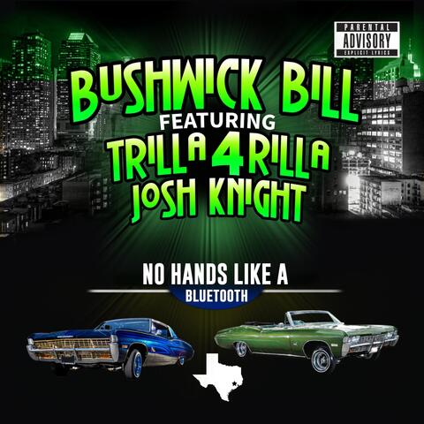 No Hands Like a Bluetooth (feat. Trilla 4 Rilla & Josh Knight)