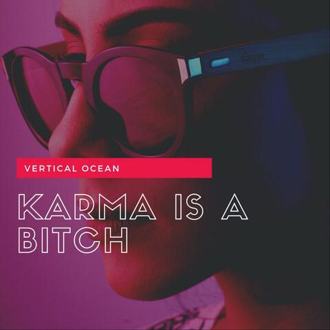 Karma Is a Bitch