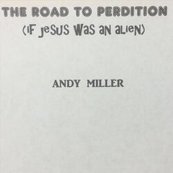 The Road to Perdition (If Jesus Was an Alien)