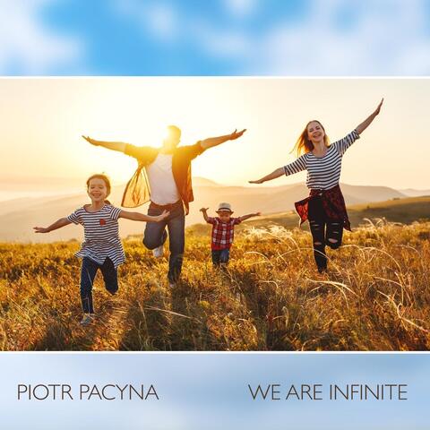 We Are Infinite