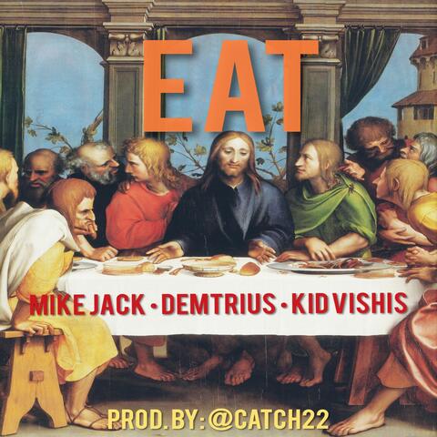 Eat (feat. Demetrius & Kid Vishis)