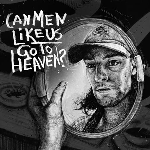 Can Men Like Us Go to Heaven