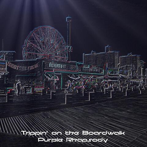 Trippin' on the Boardwalk