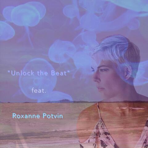 Unlock the Beat (feat. Roxanne Potvin)