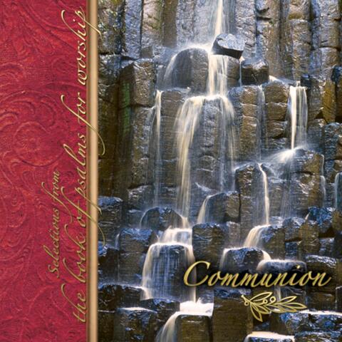 Communion: Selections from the Book of Psalms for Worship