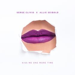Kiss Me One More Time (feat. Allie Seibold)