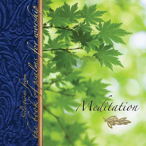 Meditation: Selections from the Book of Psalms for Worship