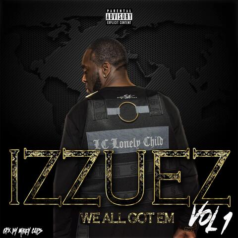 Izzuez We All Got 'Em, Vol. 1