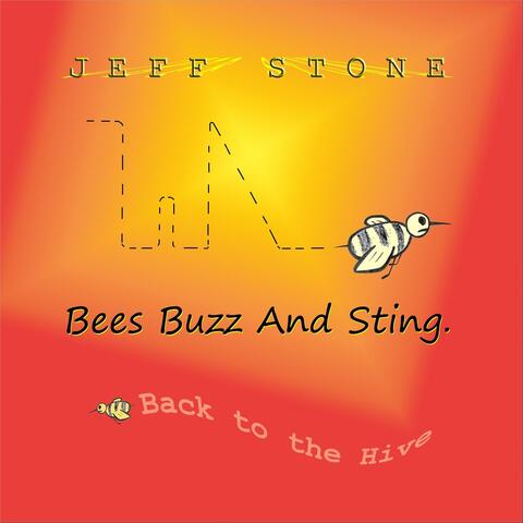 Bees Buzz and Sting (Back to the Hive)