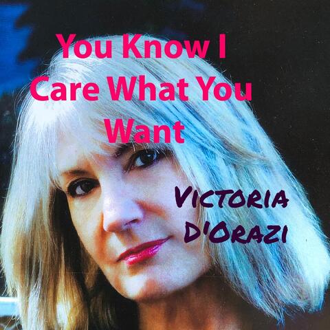 You Know I Care What You Want