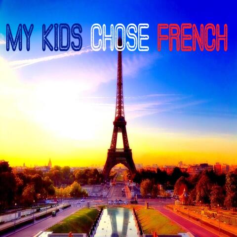 My Kids Chose French