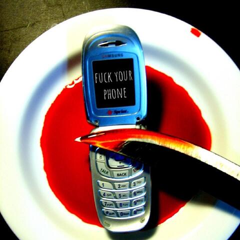 Fuck Your Phone