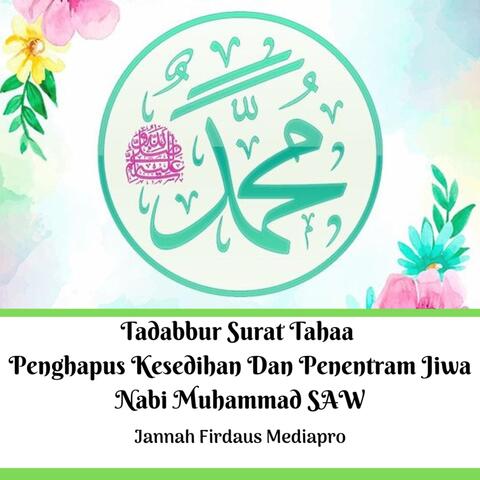 Tadabbur Surat Tahaa Penghapus Kesedihan Dan Penentram Jiwa Nabi Muhammad Saw