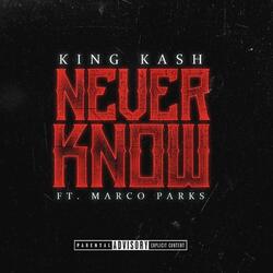 Never Know (feat. Marco Park$)