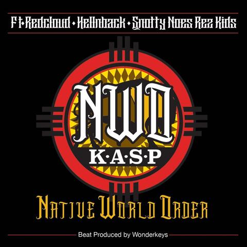 Native World Order (feat. Redcloud, Hellnback & Snotty Noes Rez Kids)