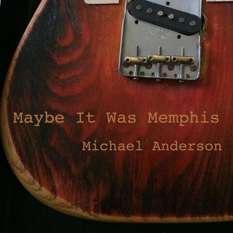 Maybe It Was Memphis