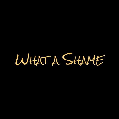 What a Shame
