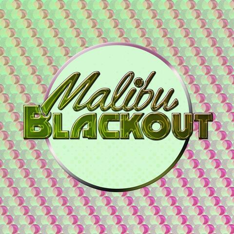 Malibu Blackout
