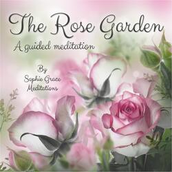 The Rose Garden (A Guided Meditation)