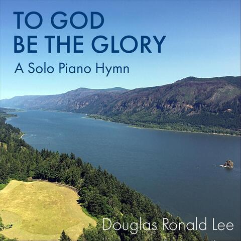 To God Be the Glory