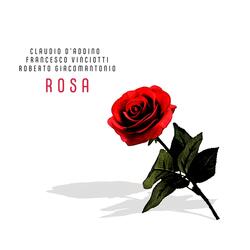 Rosa (feat. Claudio D'Addino & Roberto Giacomantonio)