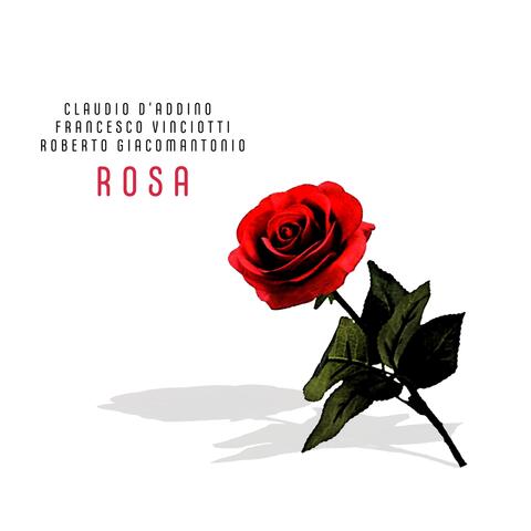 Rosa (feat. Claudio D'Addino & Roberto Giacomantonio)