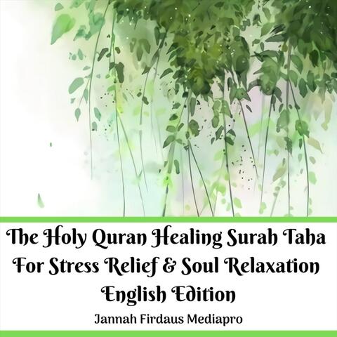 The Holy Quran Healing Surah Taha for Stress Relief & Soul Relaxation (English Edition)