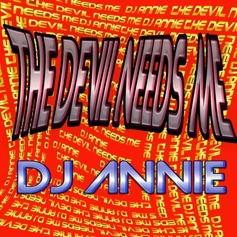 The Devil Needs Me