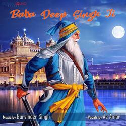 Baba Deep Singh Ji (feat. As Amar)