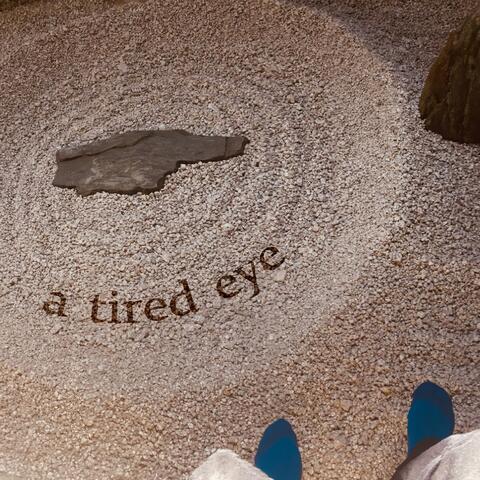 A Tired Eye