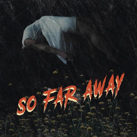 So Far Away