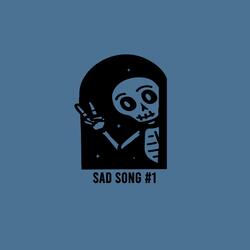 Sad Song #1